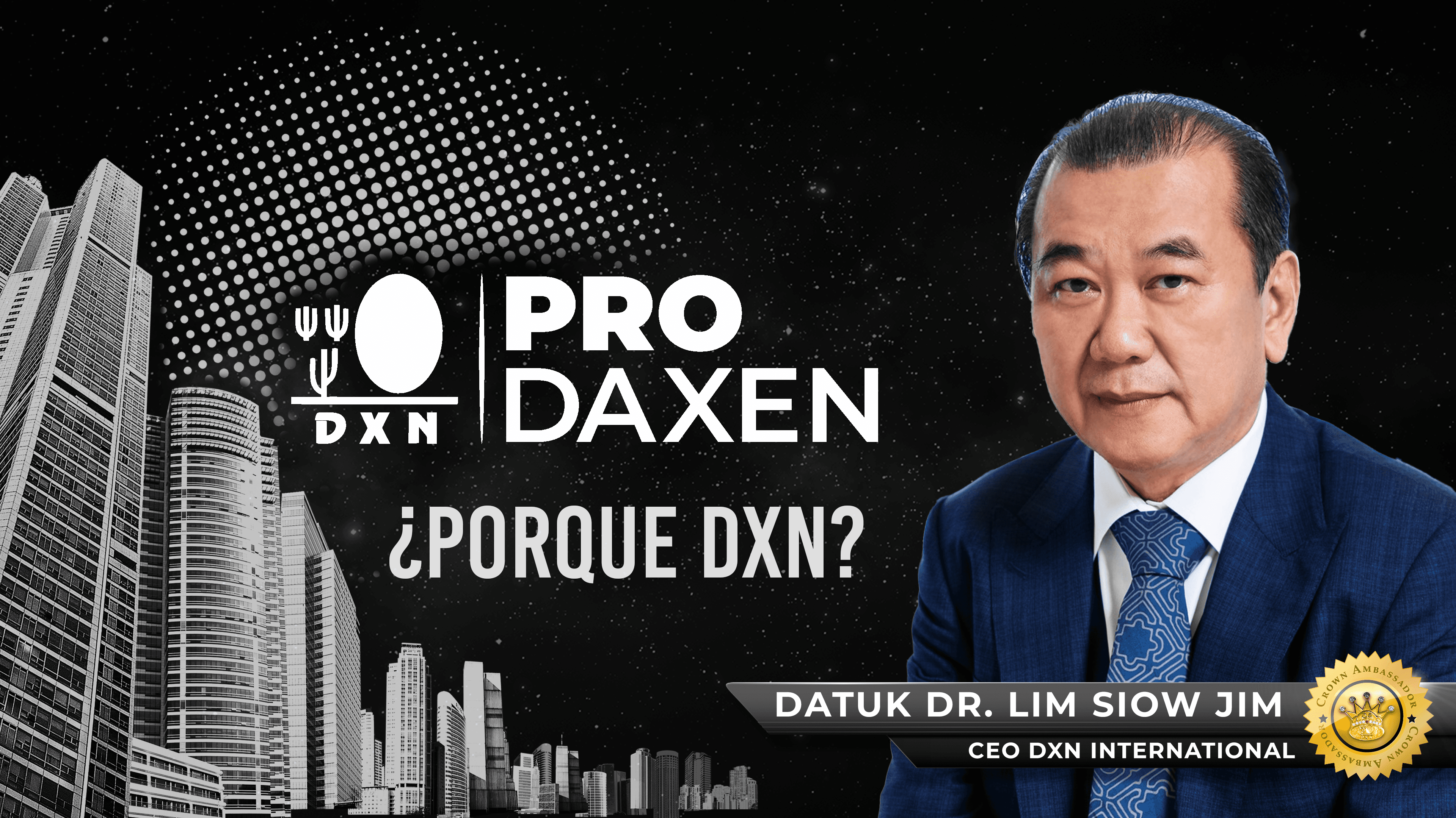 ¿PORQUE DXN? DATUK LIM SIOW JIM